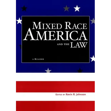 Mixed Race America and the Law: A Reader