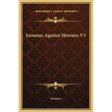 Irenaeus Against Heresies V3