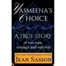 Yasmeena's Choice: A True Story of War, Rape, Courage and Survival