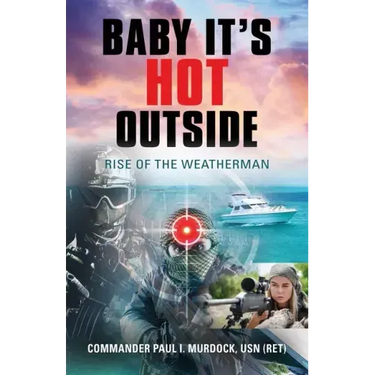 Baby It's HOT Outside: Rise of the Weatherman