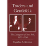 Traders and Gentlefolk: The Livingstons of New York, 1675-1790