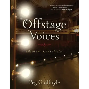 Offstage Voices: Life in Twin Cities Theater