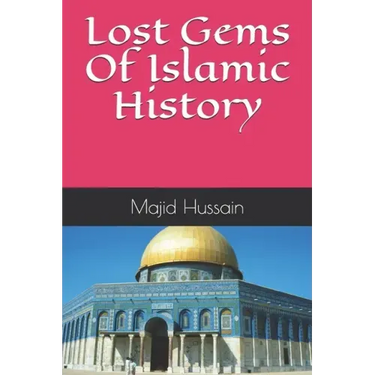 Lost Gems Of Islamic History