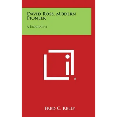 David Ross, Modern Pioneer: A Biography