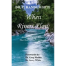 When Rivers Flow - Breaking through Barriers That Hold Us Back Spiritually