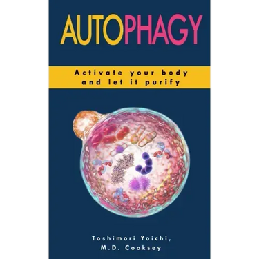 Autophagy: How to Activate your Body and let it Purify through Water Fasting, Intermittent Fasting, Keto Diet to Lose Weight, Det