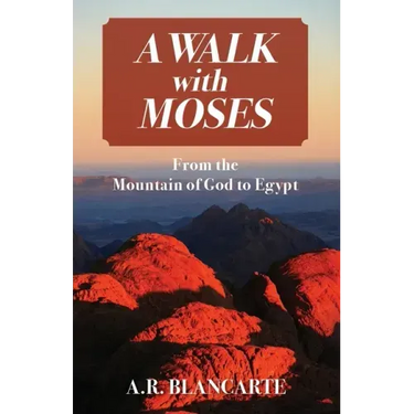 A Walk with Moses: From the Mountain of God to Egypt
