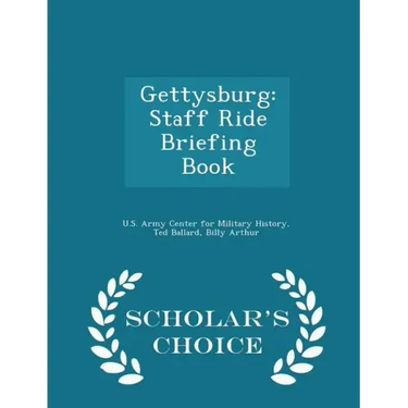 Gettysburg: Staff Ride Briefing Book - Scholar's Choice Edition
