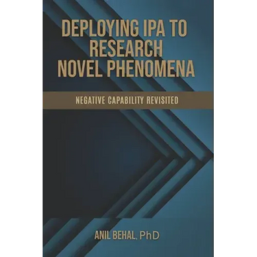 Deploying IPA to Research Novel Phenomena: Negative Capability Revisited