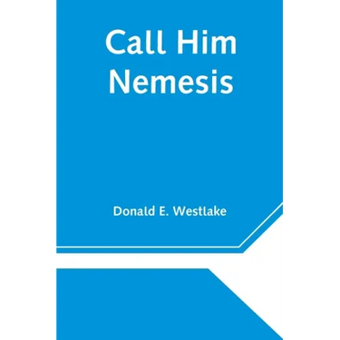 Call Him Nemesis