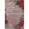 Losing My Mom (the Lady in Pink): A Professional Therapist's Personal Grief & Recovery
