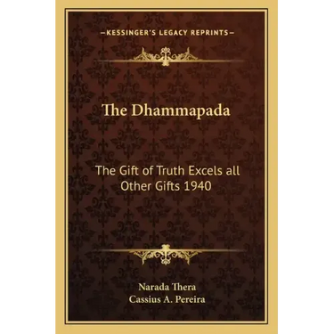 The Dhammapada: The Gift of Truth Excels All Other Gifts 1940