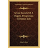 Seven Secrets of a Happy, Prosperous Christian Life