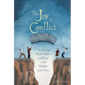 The Joy of Conflict Resolution: Transforming Victims, Villains and Heroes in the Workplace and at Home