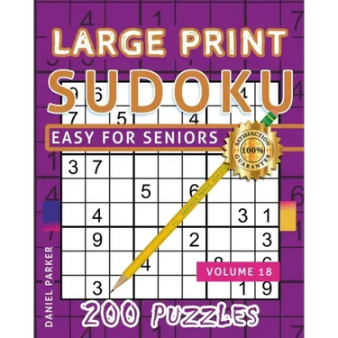 Large Print Easy Sudoku Puzzle Book For Seniors: 200 Sudoku Puzzles For Adults; Volume 18