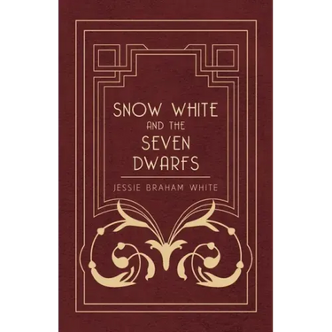 Snow White and the Seven Dwarfs - A Fairy Tale Play Based on the Story of the Brothers Grimm