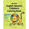 My First English-Spanish Children's Coloring Book: Bilingual Fun with Colors, Shapes, Numbers, and Letters
