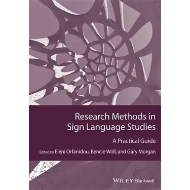 Research Methods in Sign Language Studies: A Practical Guide