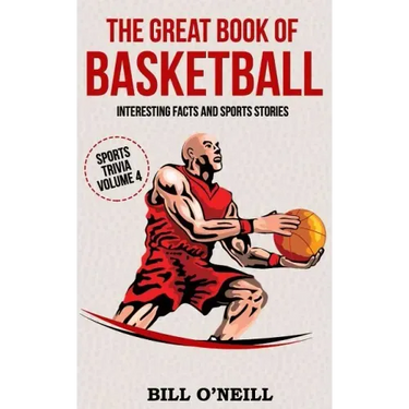 The Great Book of Basketball: Interesting Facts and Sports Stories