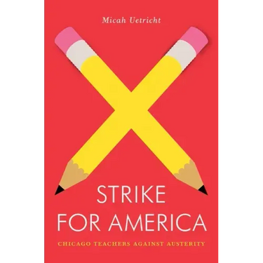 Strike for America: Chicago Teachers Against Austerity