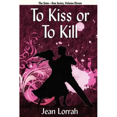 To Kiss or to Kill: Sime Gen, Book Eleven