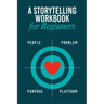 Storytelling Workbook for Beginners: A Workbook to Brainstorm, Practice, and Create 100 Stories