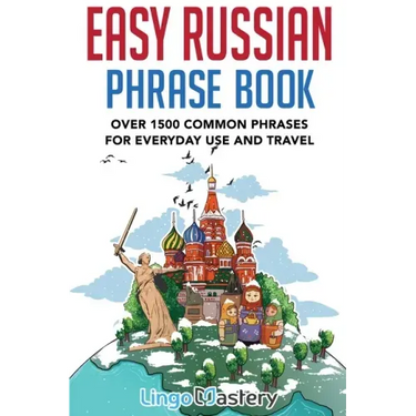 Easy Russian Phrase Book: Over 1500 Common Phrases For Everyday Use And Travel