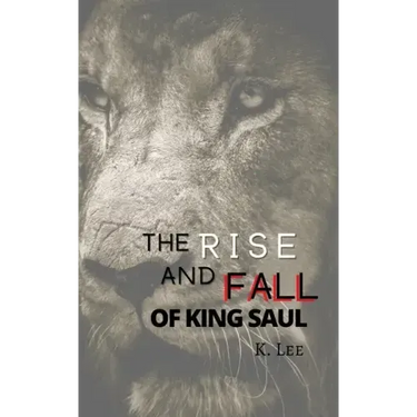 Rise and Fall of King Saul