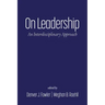 On Leadership: An Interdisciplinary Approach