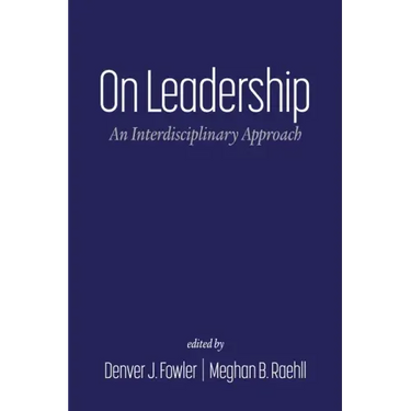 On Leadership: An Interdisciplinary Approach