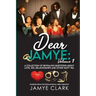 Dear Jamye: Volume 1: A Collection of Revealing Questions About Love, Sex, Relationships and Other Tasty Tea