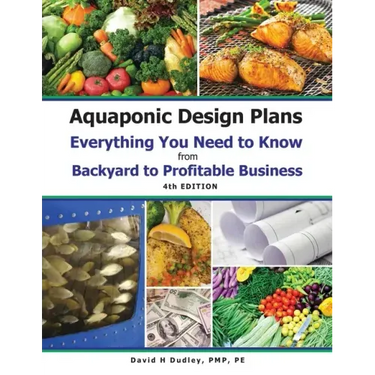 Aquaponic Design Plans Everything You Needs to Know: Everything You Need to Know from Backyard to Profitable Business