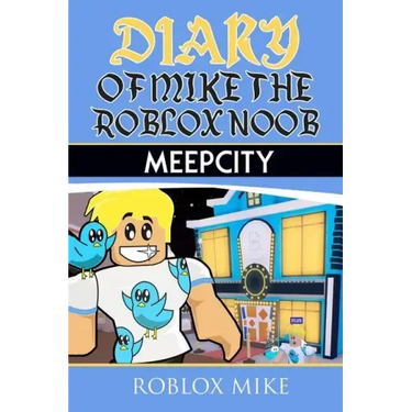 Diary of Mike the Roblox Noob: MeepCity