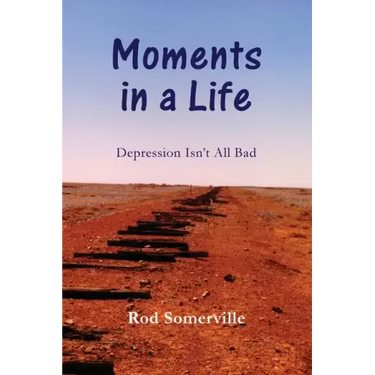 Moments in a Life: Depression Isn't All bad