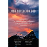 Our Sovereign God: Addresses from the Philadelphia Conference on Reformed Theology