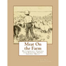 Meat On the Farm: Butchering, Curing and Keeping Home Grown Meat