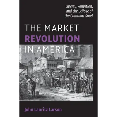 The Market Revolution in America