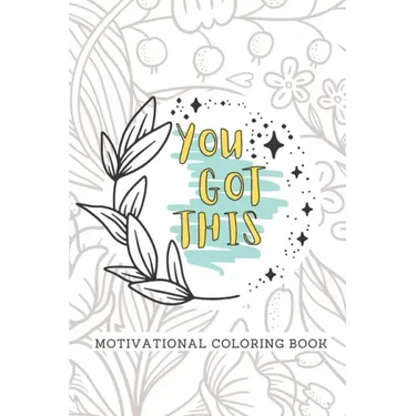 You Got This Motivational Coloring Book: Adult Self Care Coloring Book