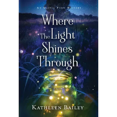 Where the Light Shines Through: An Olivia Penn Mystery