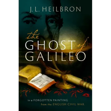 The Ghost of Galileo: In a Forgotten Painting from the English Civil War