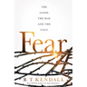 Fear: The Good, the Bad, and the Ugly