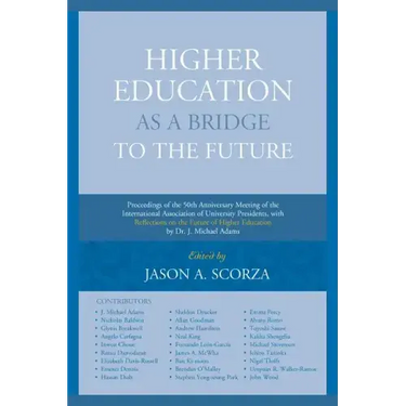 Higher Education as a Bridge to the Future: Proceedings of the 50th Anniversary Meeting of the International Association of University Presidents, wit