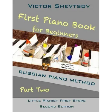 First Piano Book for Beginners Part Two: Russian Piano Method