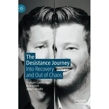 The Desistance Journey: Into Recovery and Out of Chaos