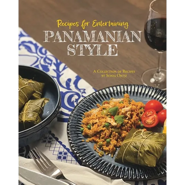 Recipes for Entertaining Panamanian Style