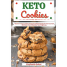 Keto Cookies: Discover 30 Easy to Follow Ketogenic Cookbook Recipes for Your Low Carb Diet Gluten Free to Maximize Your Weight Loss
