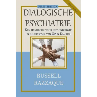 Dialogische Psychiatrie (Dutch Version): Een handboek voor het onderwijs en de praktijk van Open Dialoog