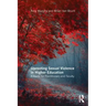 Uprooting Sexual Violence in Higher Education: A Guide for Practitioners and Faculty