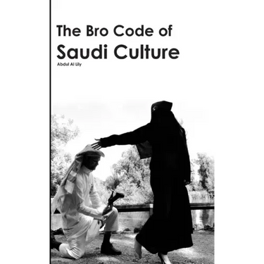The Bro Code of Saudi Culture: Describing the Saudi from Head to Toe