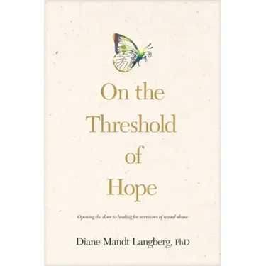 On the Threshold of Hope: Opening the Door to Hope and Healing for Survivors of Sexual Abuse